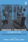 Education as Enforcement : The Militarization and Corporatization of Schools - eBook