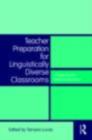 Teacher Preparation for Linguistically Diverse Classrooms : A Resource for Teacher Educators - eBook
