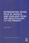 Representing Mixed Race in Jamaica and England from the Abolition Era to the Present - eBook