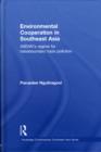 Environmental Cooperation in Southeast Asia : ASEAN's Regime for Trans-boundary Haze Pollution - eBook
