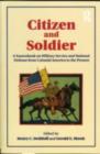 Citizen and Soldier : A Sourcebook on Military Service and National Defense from Colonial America to the Present - eBook