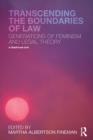 Transcending the Boundaries of Law : Generations of Feminism and Legal Theory - eBook