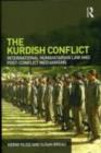 The Kurdish Conflict : International Humanitarian Law and Post-Conflict Mechanisms - eBook