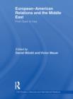 European-American Relations and the Middle East : From Suez to Iraq - eBook