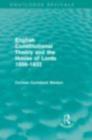 English Constitutional Theory and the House of Lords 1556-1832 (Routledge Revivals) - eBook