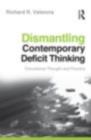 Dismantling Contemporary Deficit Thinking : Educational Thought and Practice - eBook