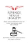 Revenge versus Legality : Wild Justice from Balzac to Clint Eastwood and Abu Ghraib - eBook