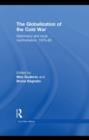 The Globalization of the Cold War : Diplomacy and Local Confrontation, 1975-85 - eBook