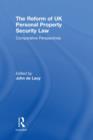 The Reform of UK Personal Property Security Law : Comparative Perspectives - eBook
