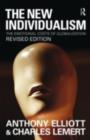 The New Individualism : The Emotional Costs of Globalization REVISED EDITION - eBook