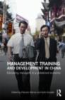 Management Training and Development in China : Educating Managers in a Globalized Economy - eBook