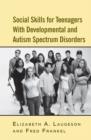 Social Skills for Teenagers with Developmental and Autism Spectrum Disorders : The PEERS Treatment Manual - eBook