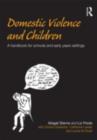 Domestic Violence and Children : A handbook for schools and early years settings - eBook
