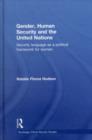 Gender, Human Security and the United Nations : Security Language as a Political Framework for Women - eBook