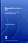 Business Innovation in Asia : Knowledge and Technology Networks from Japan - eBook