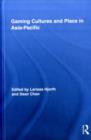Gaming Cultures and Place in Asia-Pacific - eBook