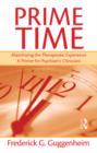 Prime Time : Maximizing the Therapeutic Experience -- A Primer for Psychiatric Clinicians - eBook