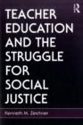 Teacher Education and the Struggle for Social Justice - eBook