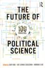 The Future of Political Science : 100 Perspectives - eBook