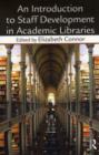 An Introduction To Staff Development In Academic Libraries - eBook