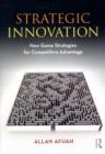 Strategic Innovation : New Game Strategies for Competitive Advantage - eBook