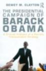 The Presidential Campaign of Barack Obama : A Critical Analysis of a Racially Transcendent Strategy - eBook