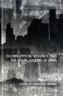 Globalization, Violence and the Visual Culture of Cities - eBook