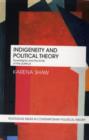 Indigeneity and Political Theory : Sovereignty and the Limits of the Political - eBook