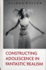 Constructing Adolescence in Fantastic Realism - eBook
