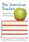 The American Teacher : Foundations of Education - eBook