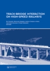 Track-Bridge Interaction on High-Speed Railways : Selected and revised papers from the Workshop on Track-Bridge Interaction on High-Speed Railways, Porto, Portugal, 15-16 October, 2007 - eBook