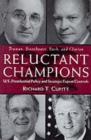 Reluctant Champions : U.S. Presidential Policy and Strategic Export Controls, Truman, Eisenhower, Bush and Clinton - eBook