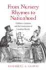 From Nursery Rhymes to Nationhood : Children's Literature and the Construction of Canadian Identity - eBook
