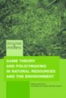 Game Theory and Policy Making in Natural Resources and the Environment - eBook