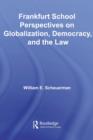 Frankfurt School Perspectives on Globalization, Democracy, and the Law - eBook