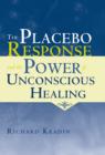 The Placebo Response and the Power of Unconscious Healing - eBook
