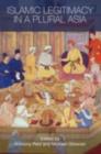 Islamic Legitimacy in a Plural Asia - eBook