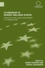 Citizenship in Nordic Welfare States : Dynamics of Choice, Duties and Participation In a Changing Europe - eBook