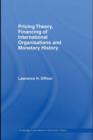 Pricing Theory, Financing of International Organisations and Monetary History - eBook