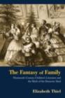 The Fantasy of Family : Nineteenth-Century Children's Literature and the Myth of the Domestic Ideal - eBook