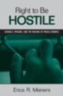 Right to Be Hostile : Schools, Prisons, and the Making of Public Enemies - eBook