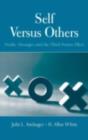 Self Versus Others : Media, Messages, and the Third-Person Effect - eBook