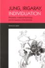 Jung, Irigaray, Individuation : Philosophy, Analytical Psychology, and the Question of the Feminine - eBook