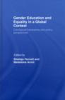 Gender Education & Equality in a Global Context : Conceptual Frameworks and Policy Perspectives - eBook