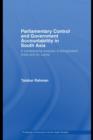 Parliamentary Control and Government Accountability in South Asia : A Comparative Analysis of Bangladesh, India and Sri Lanka - eBook