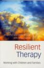 Resilient Therapy : Working with Children and Families - eBook