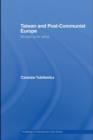 Taiwan and Post-Communist Europe : Shopping for Allies - eBook