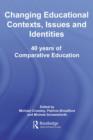 Changing Educational Contexts, Issues and Identities : 40 Years of Comparative Education - eBook