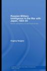 Russian Military Intelligence in the War with Japan, 1904-05 : Secret Operations on Land and at Sea - eBook