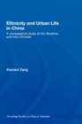 Ethnicity and Urban Life in China : A Comparative Study of Hui Muslims and Han Chinese - eBook